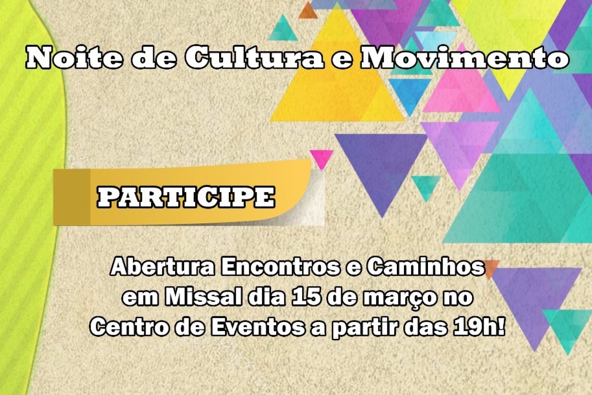 Abertura Oficial do Programa Encontros em Caminhos em Missal será na sexta-feira, dia 15 de março