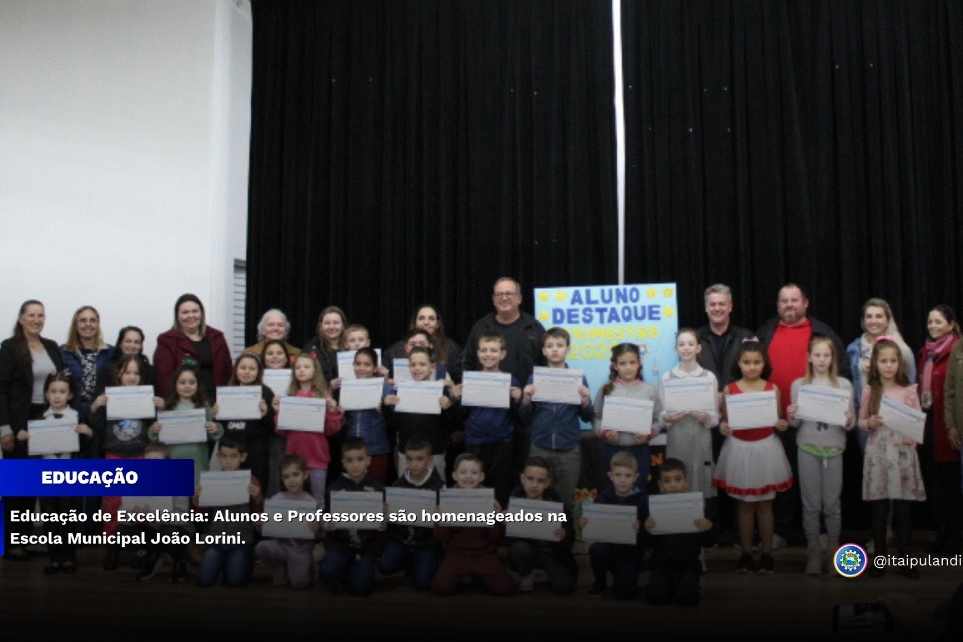 Educação de Excelência: Alunos e Professores são homenageados na Escola Municipal João Lorini