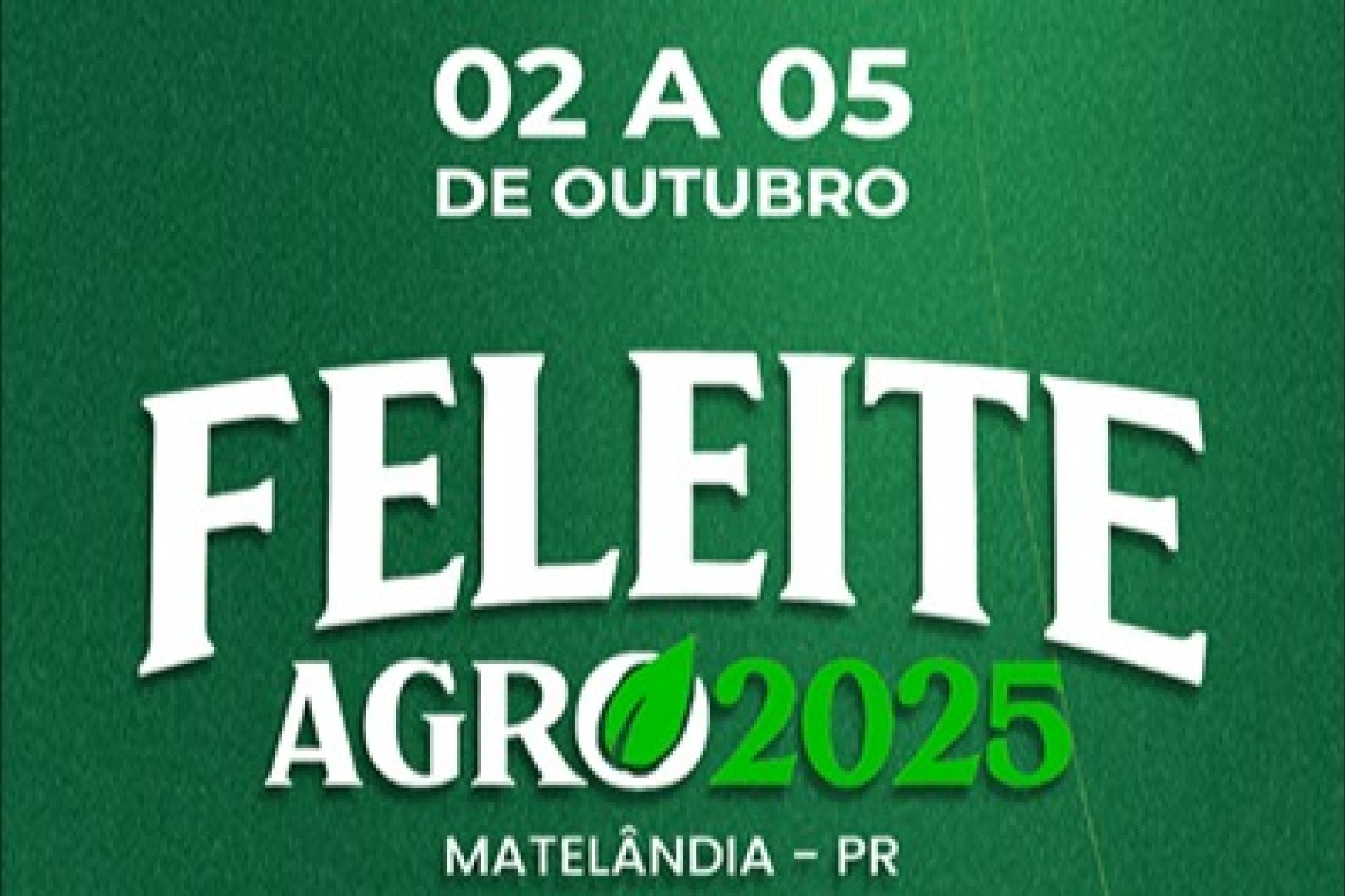 Feleite Agro 2025: Matelândia celebra tradição e inovação de 02 a 05 de outubro