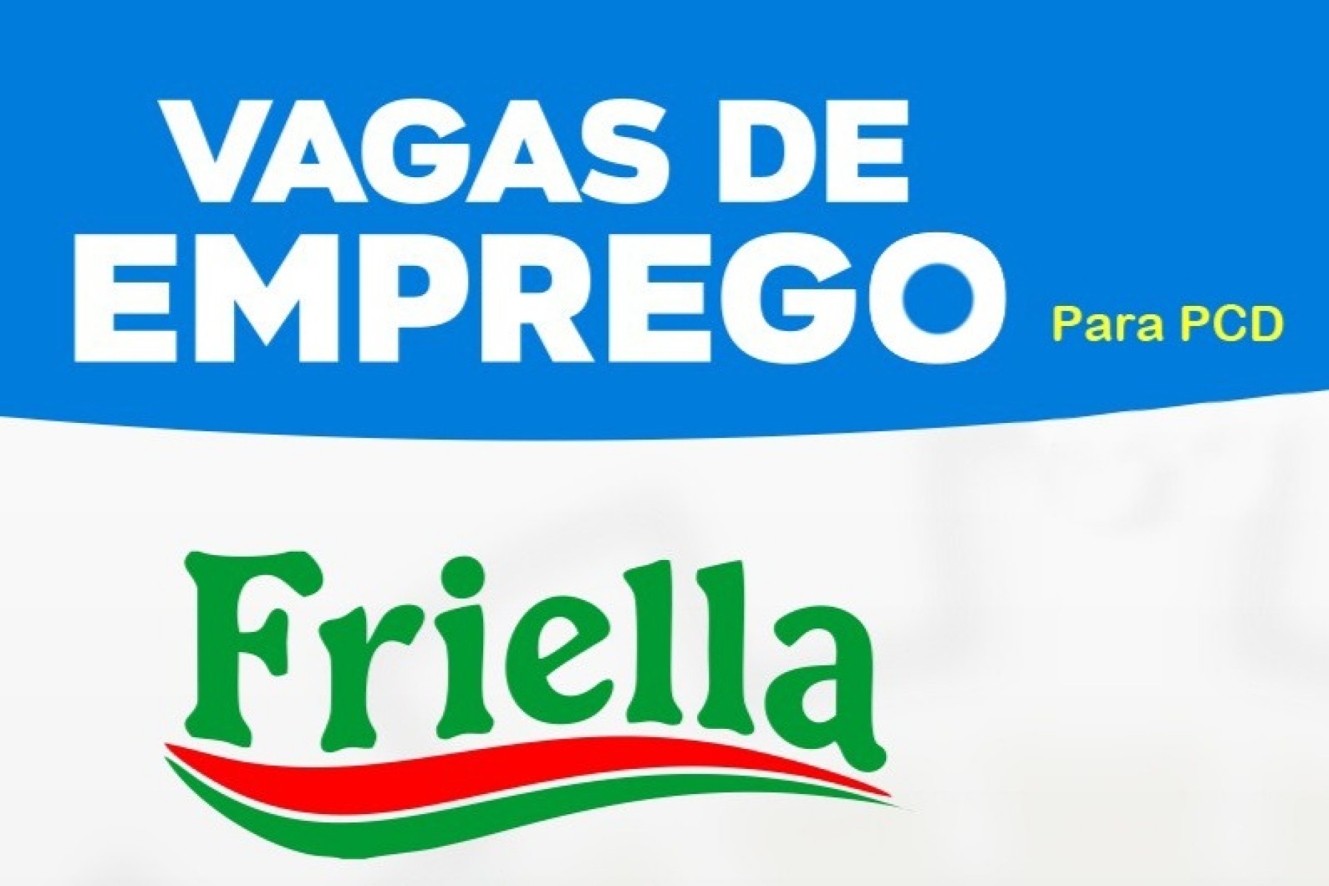 Friella abre vagas de emprego para Pessoas com Deficiências