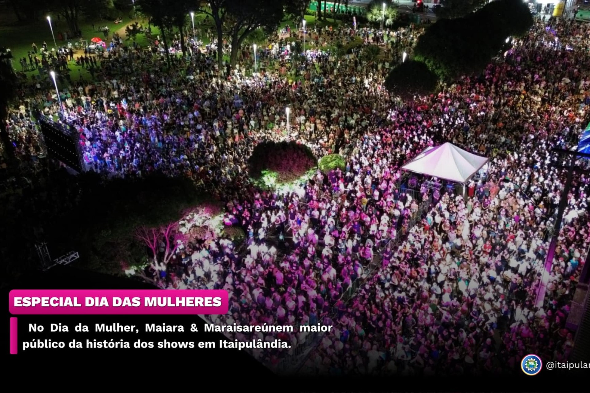 No Dia da Mulher, Maiara & Maraisa reúnem maior público da história dos shows em Itaipulândia