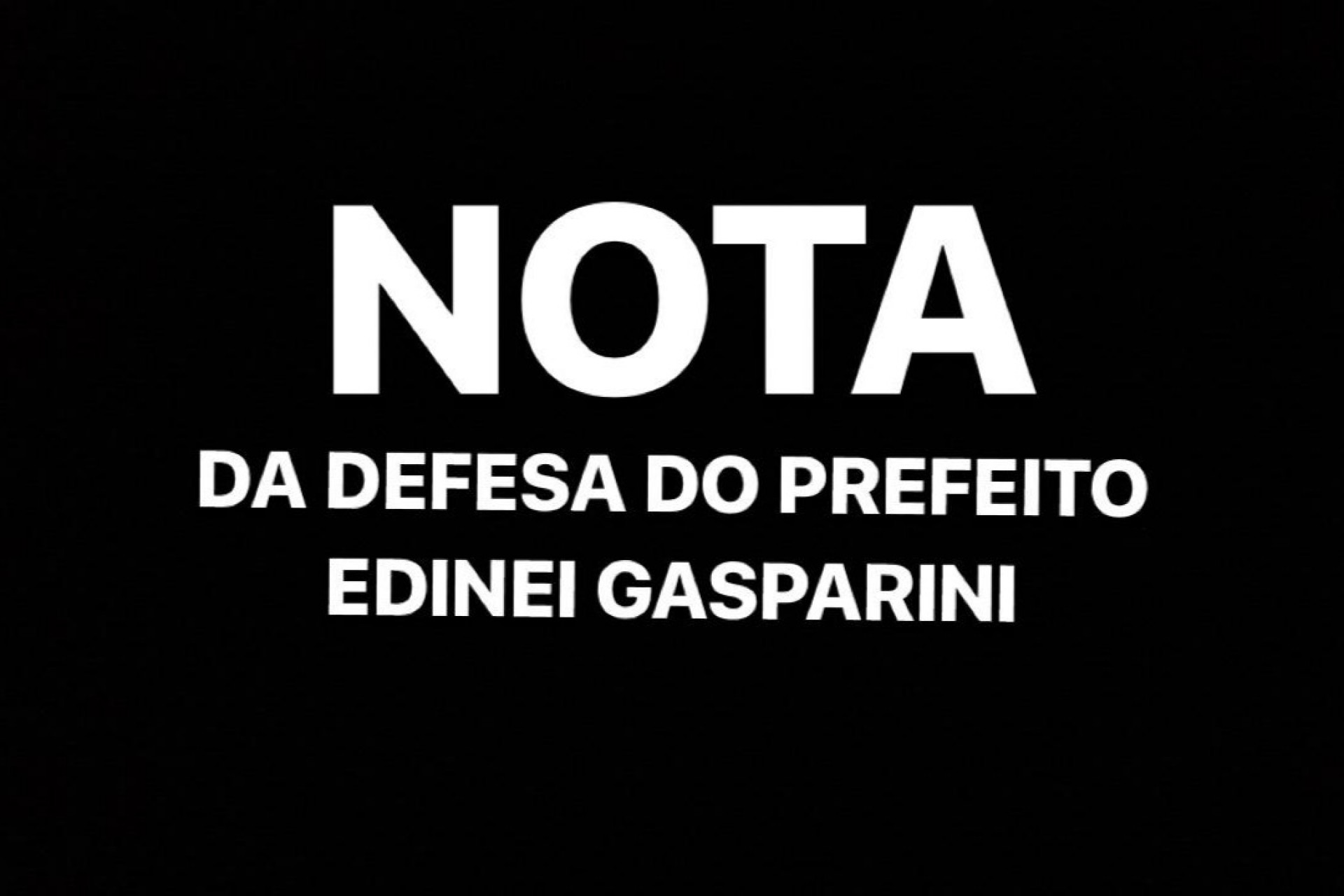 Nota da defesa do prefeito Edinei