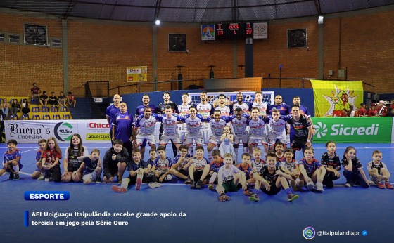 AFI Uniguaçu Itaipulândia recebe grande apoio da torcida em jogo pela Série Ouro