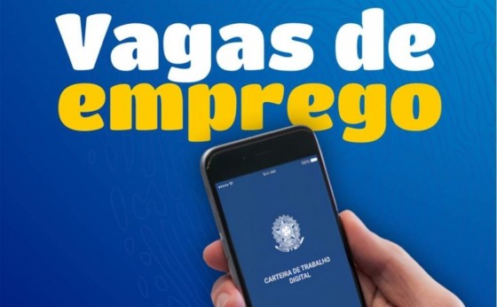 Confira as vagas disponíveis na Agência do Trabalhador nesta semana, em Itaipulândia