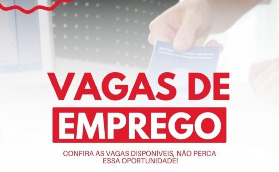 Confira as vagas disponíveis na Agência do Trabalhador nesta semana, em Missal