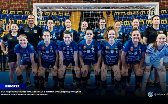 DEF Itaipulândia empata com Aliadas ECG e mantém viva a disputa por vaga na semifinal do Paranaense