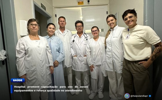 Hospital promove capacitação para uso de novos equipamentos e reforça qualidade no atendimento
