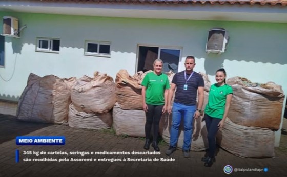 Itaipulândia: 345 kg de cartelas, seringas e medicamentos descartados são recolhidas pela Assoremi