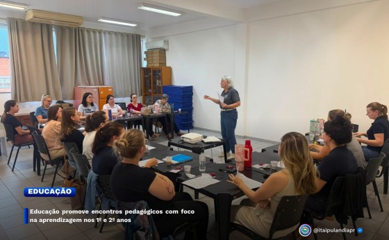 Itaipulândia: Educação promove encontros pedagógicos com foco na aprendizagem nos 1º e 2º anos.