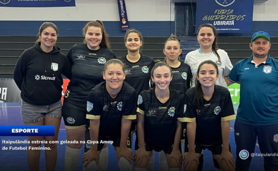 Itaipulândia estreia com goleada na Copa Amop de Futebol Feminino