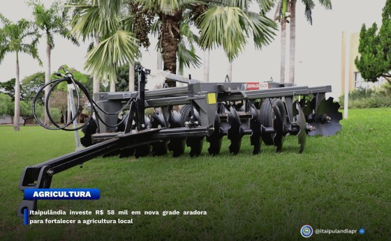 Itaipulândia investe R$ 58 mil em nova grade aradora para fortalecer a agricultura local