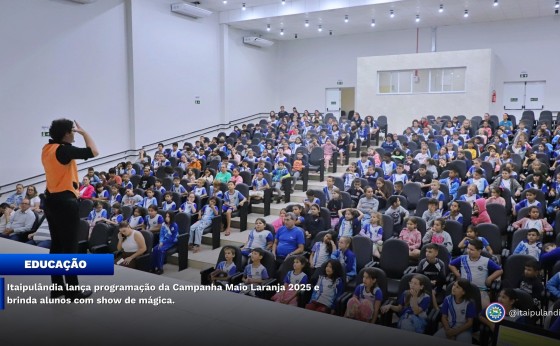 Itaipulândia lança programação da Campanha Maio Laranja 2025 e brinda alunos com show de mágica