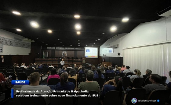 Itaipulândia: Profissionais da Atenção Primária recebem treinamento sobre novo financiamento do SUS