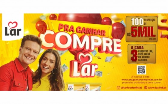 Lar lança campanha de vendas e sorteio de meio milhão de reais em prêmios -  Pra ganhar compre Lar -