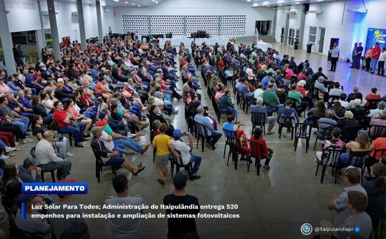 Luz Solar Para Todos; Administração de Itaipulândia entrega 520 empenhos para instalação e ampliação
