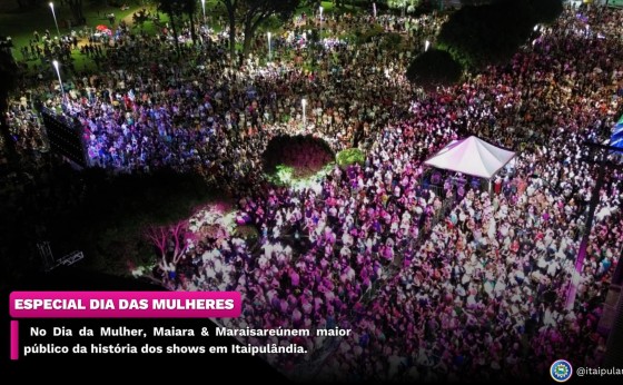 No Dia da Mulher, Maiara & Maraisa reúnem maior público da história dos shows em Itaipulândia