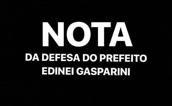 Nota da defesa do prefeito Edinei