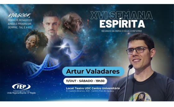 Palestrante Artur Valadares abre a XVI Semana Espírita em Foz do Iguaçu e região