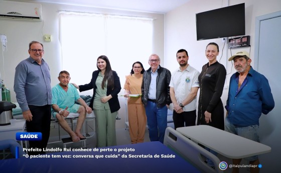 Prefeito Lindolfo Rui conhece de perto o projeto “O paciente tem voz: conversa que cuida”