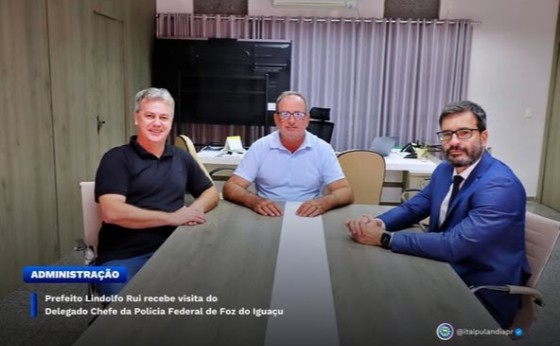 Prefeito Lindolfo Rui recebe visita do Delegado Chefe da Polícia Federal de Foz do Iguaçu