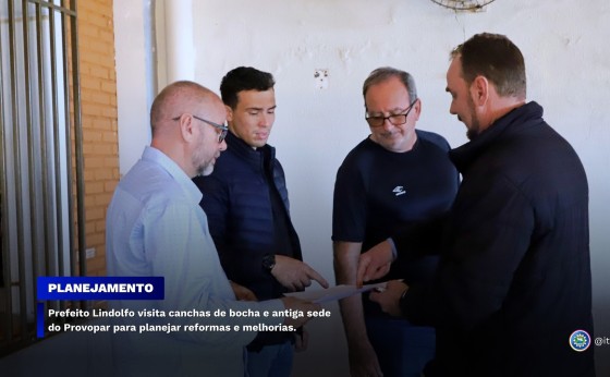 Prefeito Lindolfo visita canchas de bocha e antiga sede do Provopar para planejar reformas