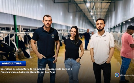 Secretaria de Agricultura de Itaipulândia realiza visita técnica à Fazenda Iguaçu Laticínio Starmilk